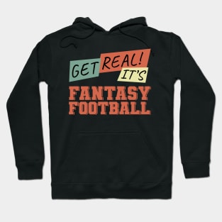 Get Real! It's Fantasy Football Hoodie